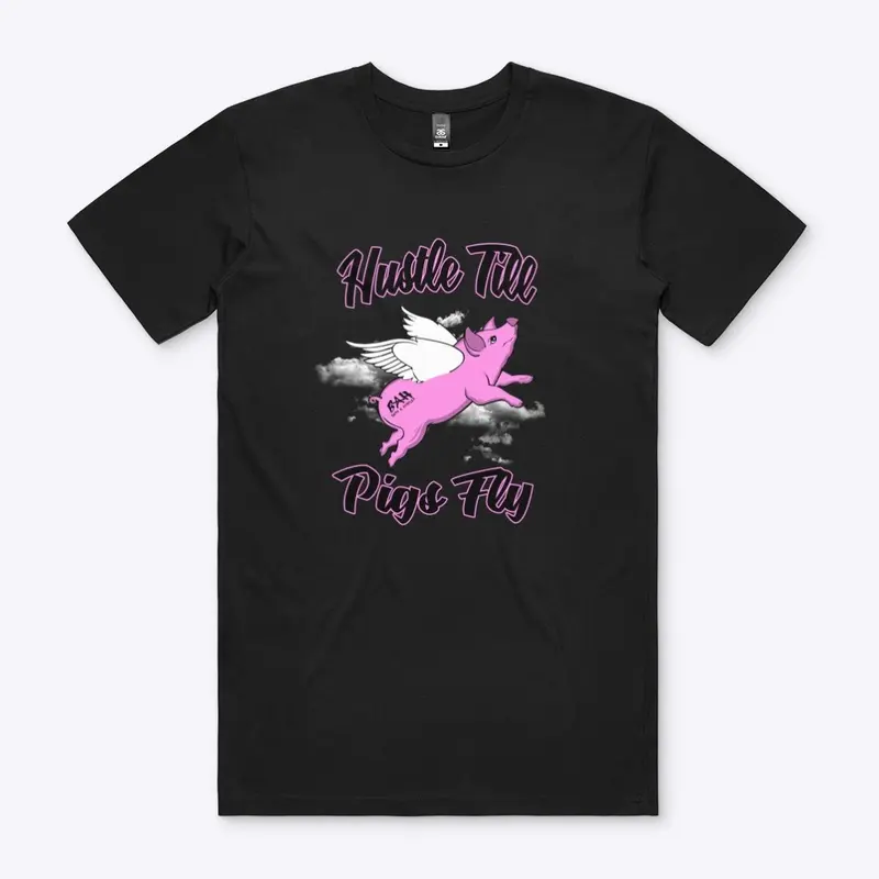 Hustle Till Pigs Fly Tee